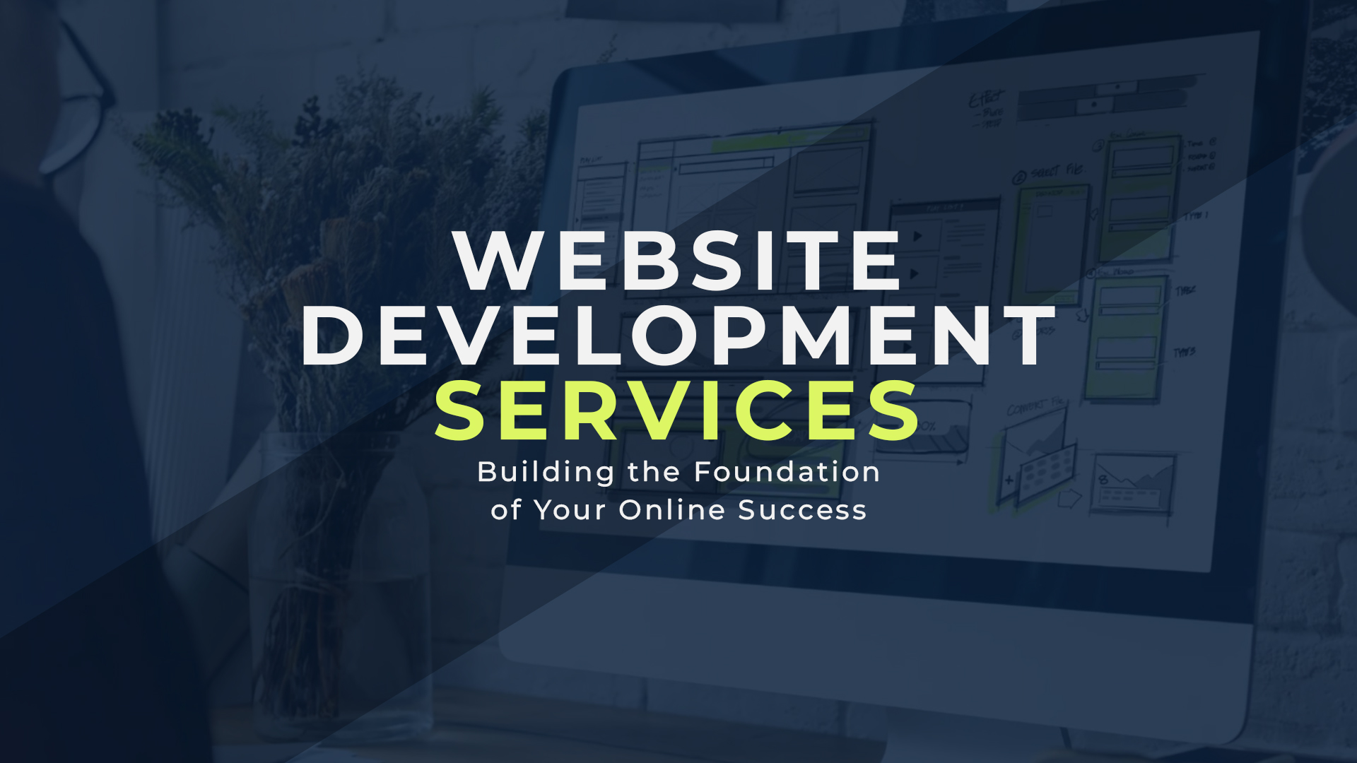 Website Development Services: Building the Foundation of Your Online Success
