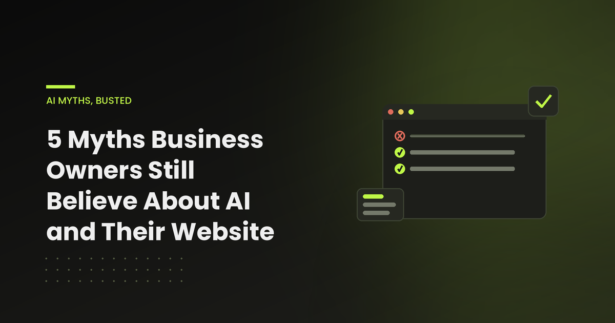 Common AI website myths business owners still believe, debunked